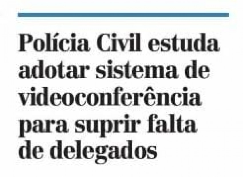 PLANTÃO POR VIDEOCONFERÊNCIA CHEGARÁ AINDA ESTE ANO