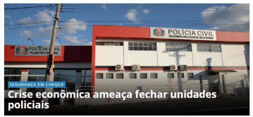 CRISE ECONÔMICA AMEAÇA FECHAR UNIDADES POLICIAIS